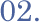 02