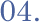 04